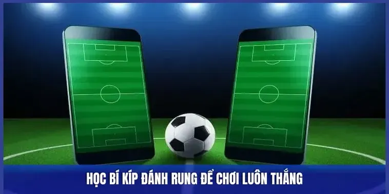 Bí Quyết Chinh Phục Kèo Rung Trong Bóng Đá Tại BongDaLu Cực Đỉnh